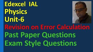 Physics Edexcel IAL Unit 6 WPH1601 Error Calculation Percentage Uncertainty Difference Precession [upl. by Katzir310]