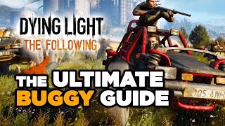 The Ultimate Buggy Guide  Dying Light The Following [upl. by Hafeetal413]