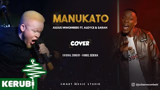 FANUEL SEDEKIA  MANUKATO  Cover by JULIUS MWOMBEKI ALOYCE amp SARAH [upl. by Ricardo]