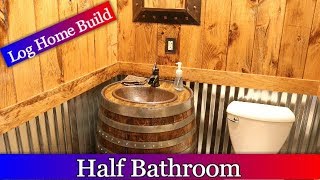 Log Home Build Episode 22  Half Bathroom [upl. by Venetis518]