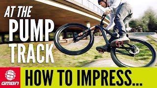 How To Impress Your Mates On The Pump Track  MTB Skills [upl. by Eolcin]