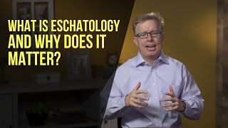 What Is Eschatology and Why Does It Matter [upl. by Tannen]