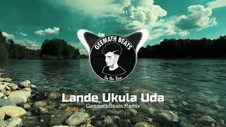 Lande Ukula Uda GeemathBeats Remix [upl. by Arised]