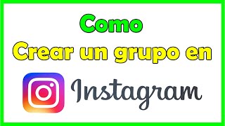 Como hacer un grupo en insta Instagram 2021 [upl. by Idalia]