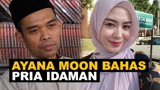 Ayana Moon Bahas Pria Idaman Cocok Dengan UAS [upl. by Netsoj120]