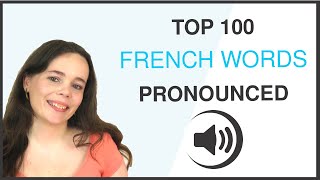 PRONOUNCE THE 100 MOST COMMON FRENCH WORDS [upl. by Cornelius]