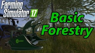 Farming Simulator 17 Tutorial  Basic Forestry [upl. by Kcirdor]