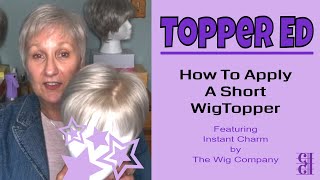 Topper Ed  How To Apply A Short Wig Topper [upl. by Nutter]