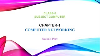 Chapter 1 Computer Networking  Part 2  Class 8 [upl. by Holloway]