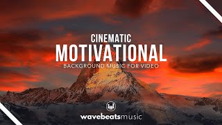 Motivational Inspiring Cinematic Background Music  Royalty Free [upl. by Snodgrass371]