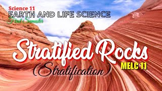 STRATIFIED ROCKS  STRATIFICATION  EARTH AND LIFE SCIENCE  SCIENCE 11  MELC 11 [upl. by Enalda]