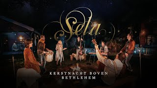 Kerstnacht boven Bethlehem  Sela [upl. by Ruyle573]