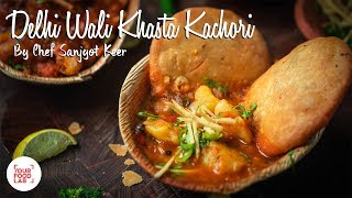 Delhi Wali Khasta Kachori Recipe  Chef Sanjyot Keer [upl. by Ahseinet]