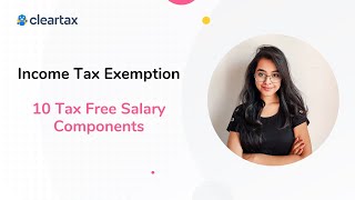 Income Tax Exemption  10 Tax Free Salary Components [upl. by Ahsyt989]