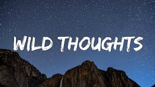 DJ Khaled ft Rihanna amp Bryson Tiller  Wild Thoughts Lyrics [upl. by Tillman]