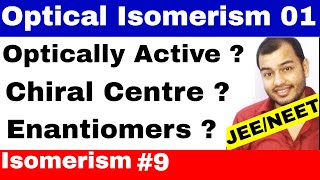 Isomerism 09  Opical Isomers 01  Introduction  Chiral Centre and Enantiomers JEE MAINS  NEET [upl. by Annocahs397]