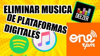 One rpm  Eliminar música🎵de plataformas digitales Spotify Itunes ACTUALIZADO [upl. by Hinkel]