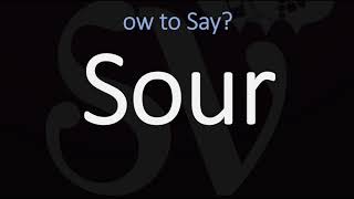 How to Pronounce Sour CORRECTLY Meaning amp Pronunciation [upl. by Yrem]