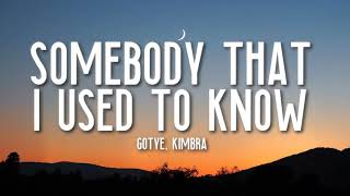 Somebody That I Used To Know Gotye Lyrics ft Kimbra [upl. by Nroht]