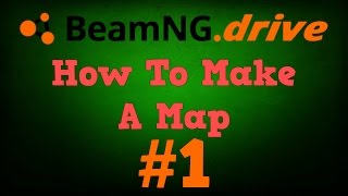 Beamng Drive  Lets Make A Map  Tutorial  1 [upl. by Amorete305]