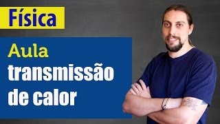 Física Calorimetria  Processos de transmissão de calor [upl. by Nostaw]