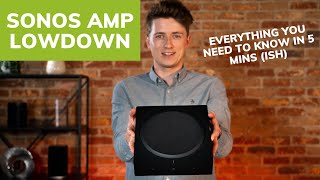 Sonos Amp Lowdown Everything you need to know in 5 mins [upl. by Deuno]