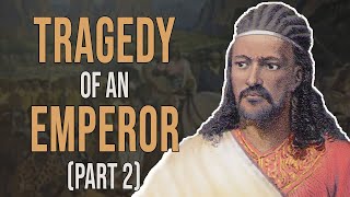 Emperor Tewodros of Ethiopia Part II  African History [upl. by Ojyma]