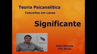 Significante  Psicanálise  Conceitos em Lacan 1 [upl. by Rabkin]