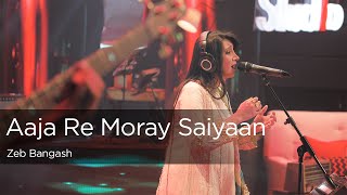 Coke Studio Season 9 Aaja Re Moray Saiyaan Zeb Bangash [upl. by Northrup]