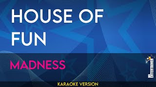 House Of Fun  Madness KARAOKE [upl. by Kris]