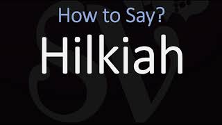 How to Pronounce Hilkiah CORRECTLY [upl. by Felix]