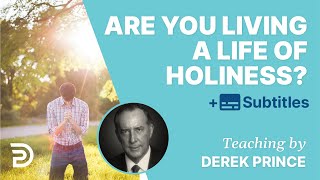 Are You Living A Life Of Holiness  Derek Prince Bible Study [upl. by Alecia399]