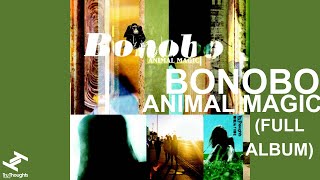 Bonobo  Animal Magic Full Album Stream [upl. by Laurella]