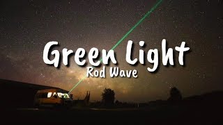 Rod Wave  Green Light Lyrics [upl. by Ajssatsan]