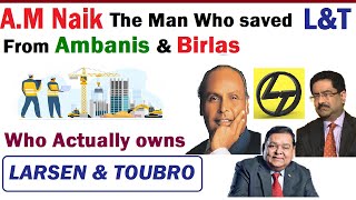 Who owns LARSEN and TOUBRO   The story of Man who saved LampT from Ambanis and Birlas AMNaik [upl. by Amaso]