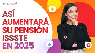 Así aumentará su pensión ISSSTE en 2025 [upl. by Luben]