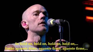 Everybody Hurts Hold On  REM subtitles englsh and portuguese [upl. by Tuck248]