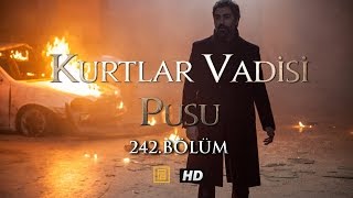 Kurtlar Vadisi Pusu 242 Bölüm HD [upl. by Llemij]