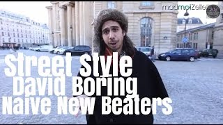 David Boring Naive New Beaters le Street Style [upl. by Einnek]