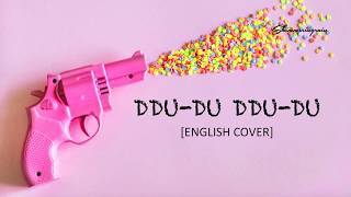 English Cover BLACKPINK  DDUDU DDUDU by Shimmeringrain [upl. by Aerdua]