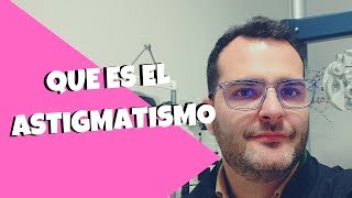 Que Es El Astigmatismo Causas Y Tratamientos [upl. by Shiller550]