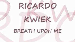 RICARDO KWIEK  BREATH UPON ME phurde pe ma 2010 [upl. by Antin486]