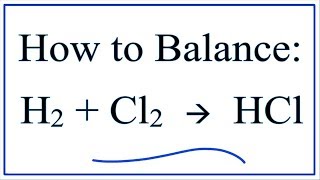 How to Balance H2  Cl2 → HCl [upl. by Atsahc351]