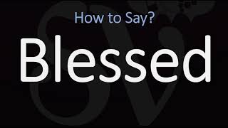 How to Pronounce Blessed CORRECTLY [upl. by Corie]