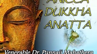 quotANICCA DUKKHA ANATTAquot by Bhante Punnaji [upl. by Ennahtur124]