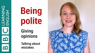 Being polite giving opinions and talking about mistakes  English In A Minute [upl. by Anav]