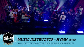 RundfunkTanzorchester Ehrenfeld Music Instructor  quotHymnquot  NEO MAGAZIN ROYALE in Concert  ZDFneo [upl. by Pelletier]