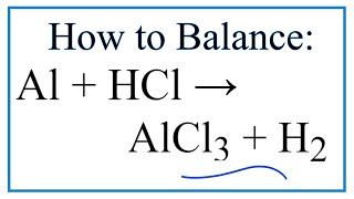 How to Balance Al  HCl  AlCl3  H2 [upl. by Avictor992]