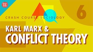 Karl Marx amp Conflict Theory Crash Course Sociology 6 [upl. by Mascia]