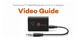 TaoTronics TTBA07 2 in 1 Bluetooth Adapter Video Guide [upl. by Hakan]